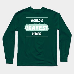 World's okayest hiker Long Sleeve T-Shirt